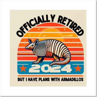 I have plans with armadillos. Officially retired 2024 Posters and Art